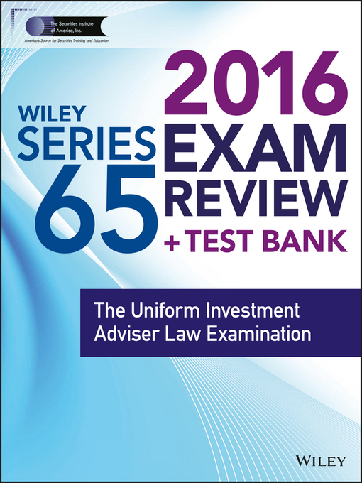 Title details for Wiley Series 65 Exam Review 2016 + Test Bank by Securities Institute of America - Available